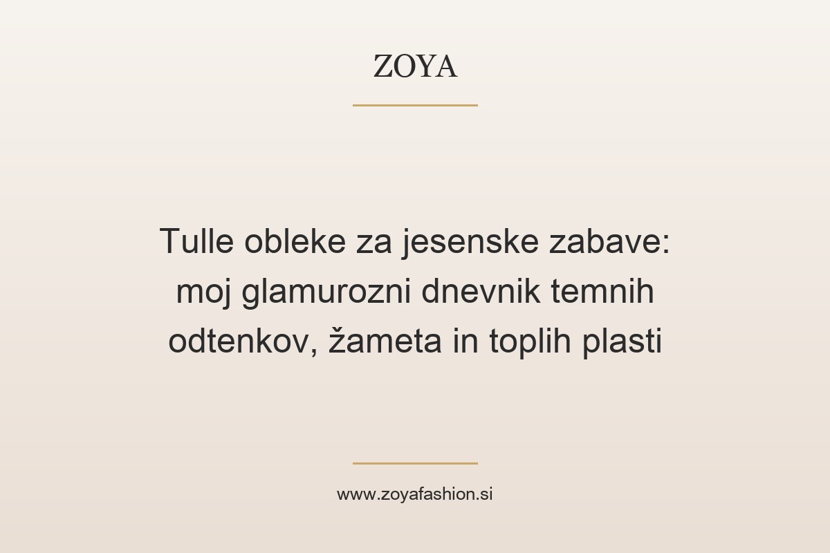 Tulle obleke za jesenske zabave: moj glamurozni dnevnik temnih odtenkov, žameta in toplih plasti
